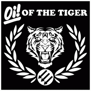 Oi of the Tiger : Oi of the Tiger Oi of the Tiger : Oi of the Tiger